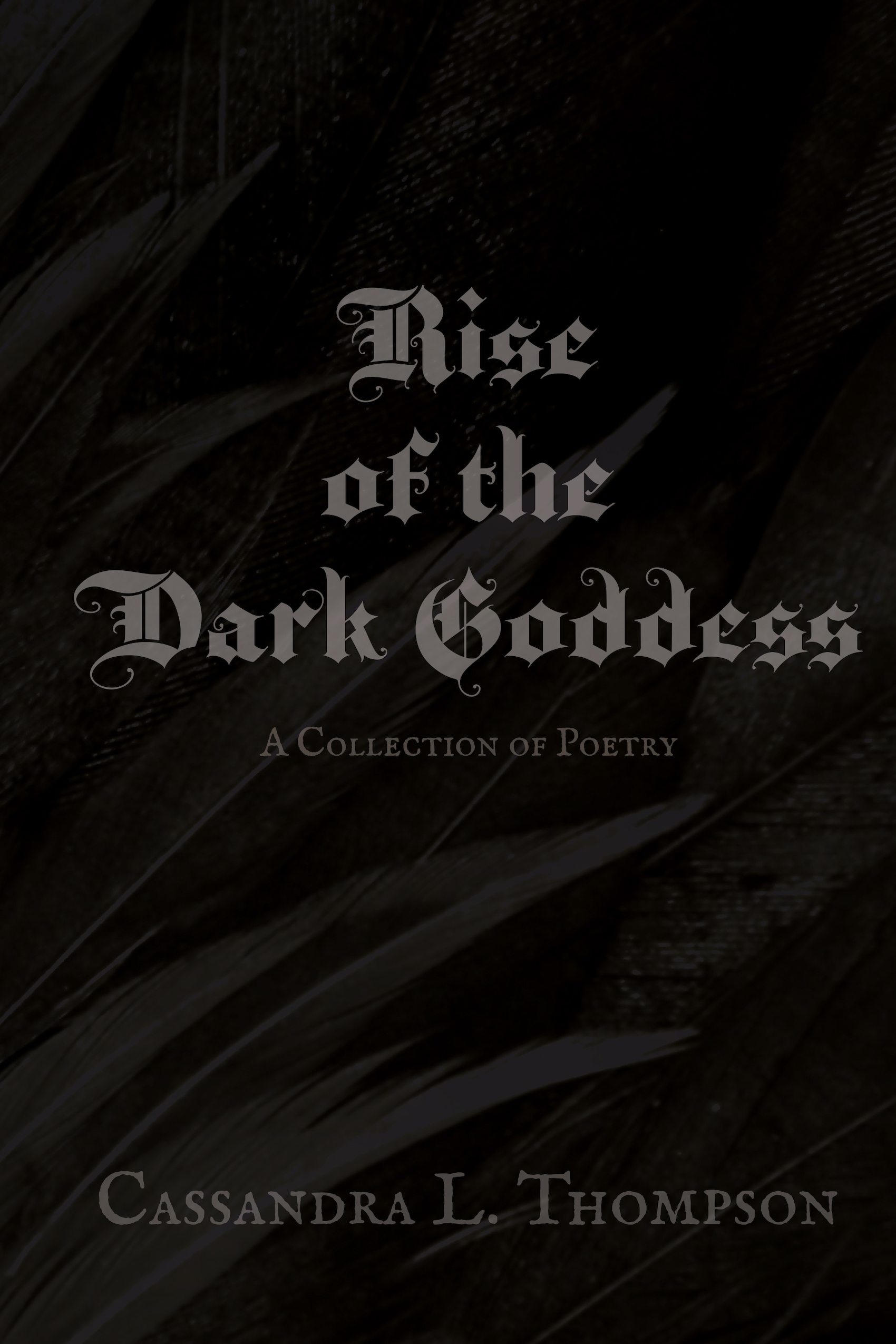 Rise of the Dark Goddess: A Collection of Poetry