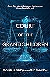Court of the Grandchildren by Michael Muntisov