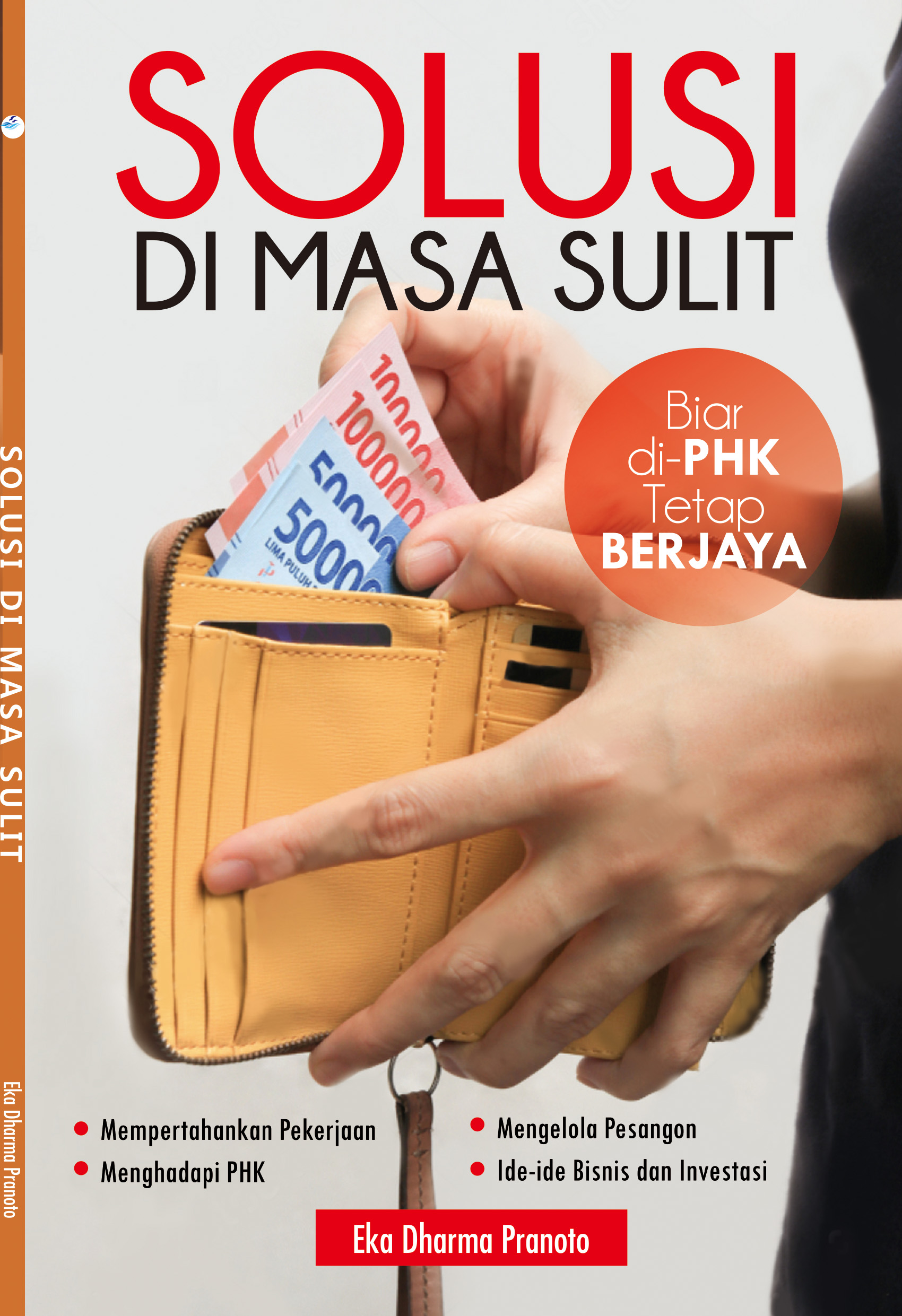 Solusi Di Masa Sulit, Biar di-PHK Tetap Berjaya