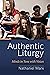 Authentic Liturgy: Minds in Tune with Voices