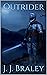 Outrider by J.J. Braley