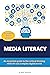 Media Literacy: An essential guide to critical thinking skills for our complex digital world
