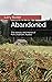 Abandoned: The History and ...
