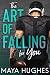 The Art of Falling For You (Falling, #1)