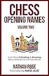 Chess Opening Names - Volume 2 by Nathan Rose