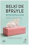 Belki de Biriyle ...