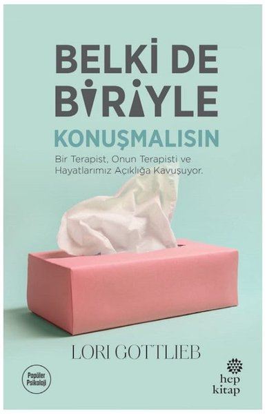 Belki de Biriyle Konuşmalısın: Bir Terapist, Onun Terapisti ve Hayatlarımız Açıklığa Kavuşuyor