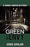 Green with Envy (Frank Harper Mysteries, #5) Green with Envy (Frank Harper Mysteries, #5)