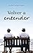 Volver a entender by Isabel Veiga López