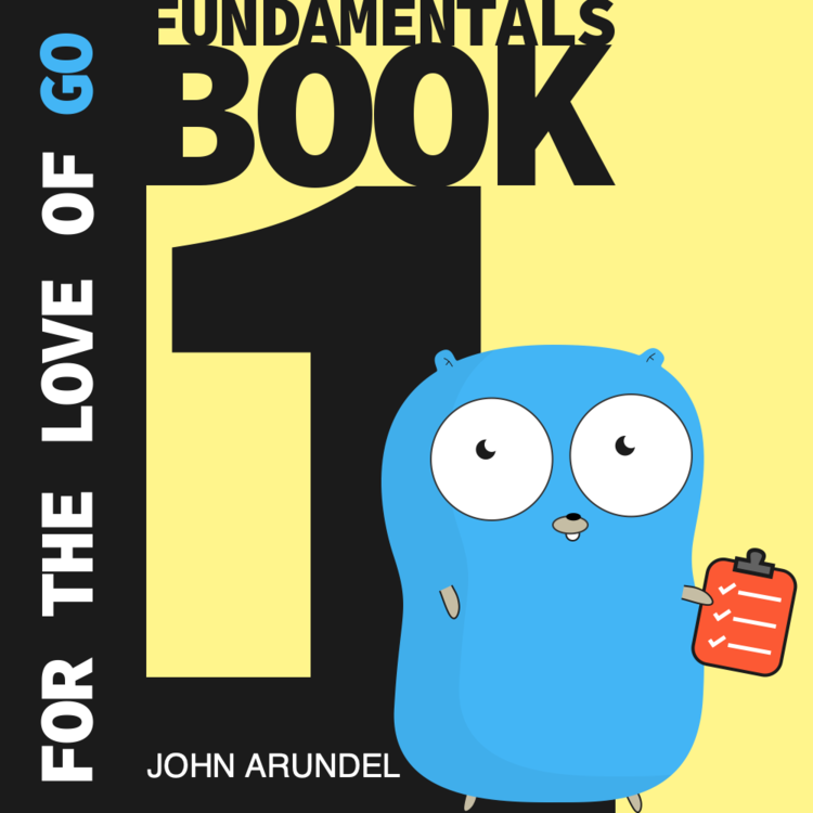 For the Love of Go: Fundamentals