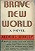 Brave New World by Aldous Huxley Brave New World by Aldous Huxley