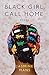 Black Girl, Call Home