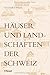Häuser und Landschaften der Schweiz