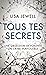 Tous tes secrets