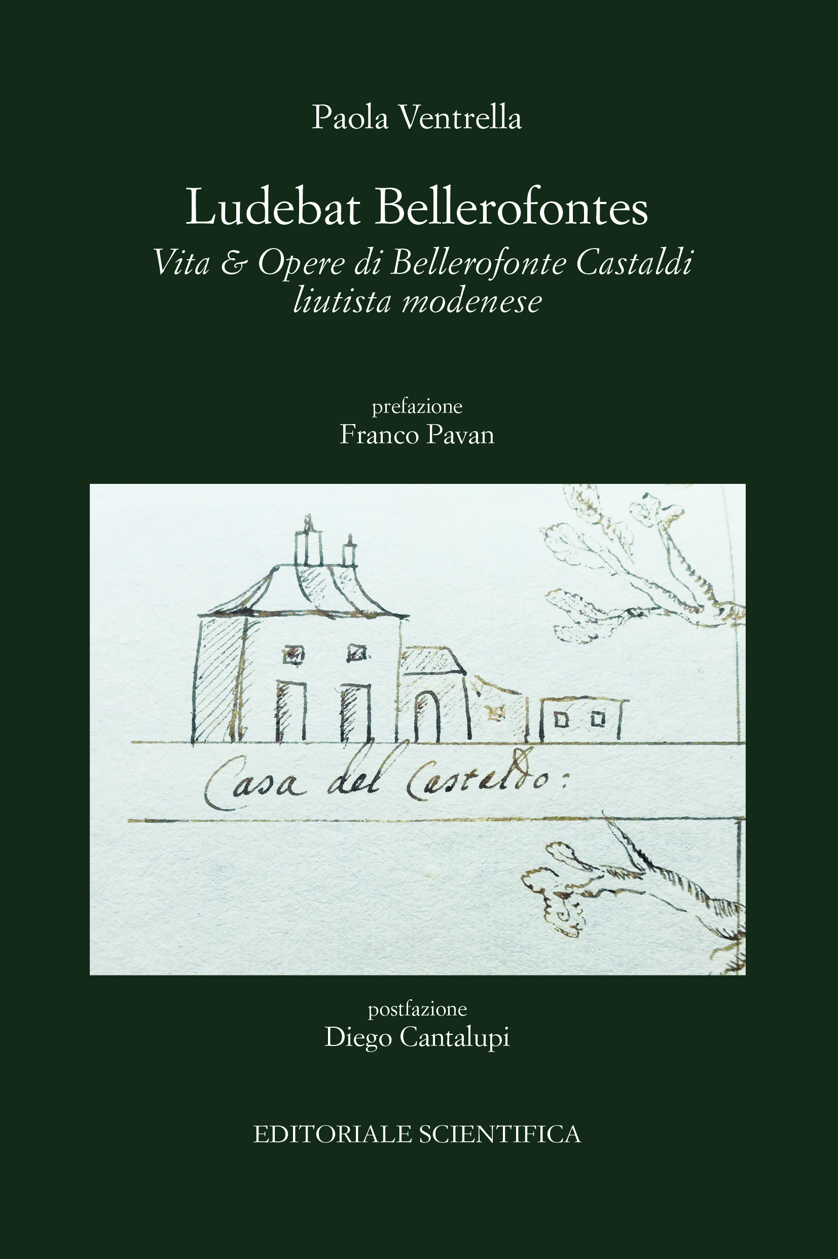 Ludebat Bellerofontes. Vita & Opere di Bellerofonte Castaldi liutista modenese