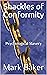 Shackles of Conformity  by Mark Baker