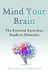 Mind Your Brain: The Essential Australian Guide to Dementia