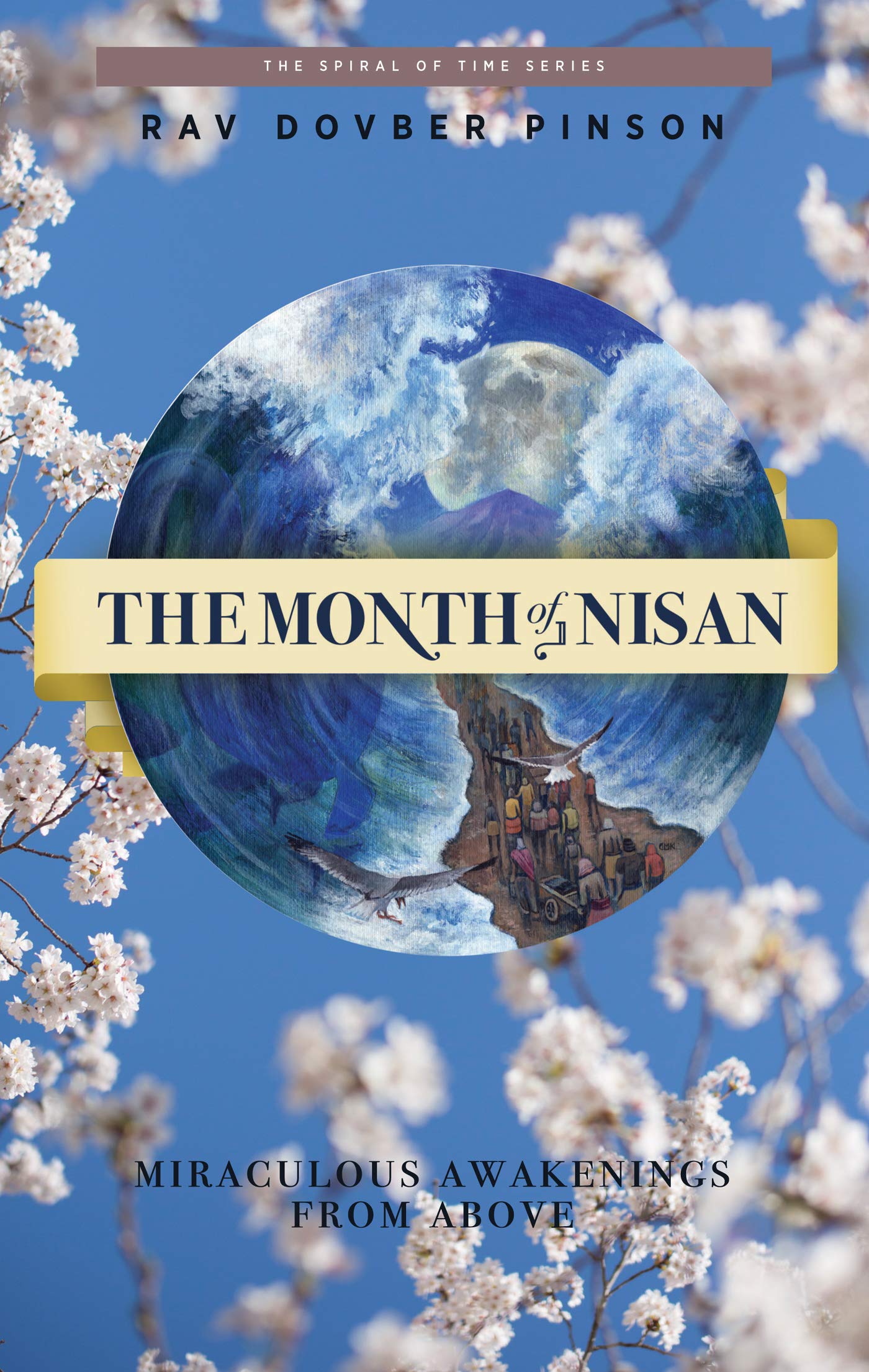 The Month of Nisan: miraculous awakenings from above (Kindle Edition)