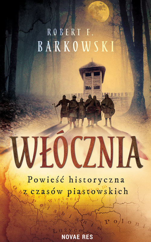 Włócznia (Powieść historyczna z czasów piastowskich, #1)