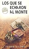 Los que se echaron al monte: Machado, Gildo, Juanin, Bedoya