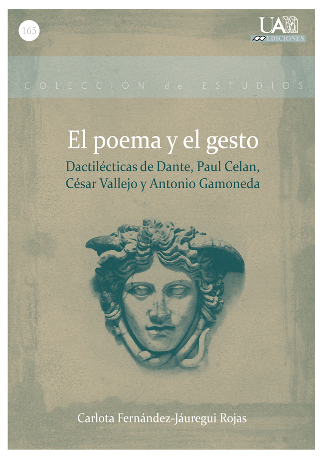 El poema y el gesto: dactilécticas de Dante, Paul Celan, César Vallejo y Antonio Gamoneda (Paperback)