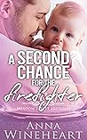 A Second Chance for the Firefighter by Anna Wineheart