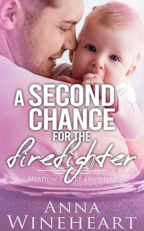 A Second Chance for the Firefighter (Meadow Street Brothers, #5)