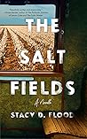 The Salt Fields by Stacy D. Flood