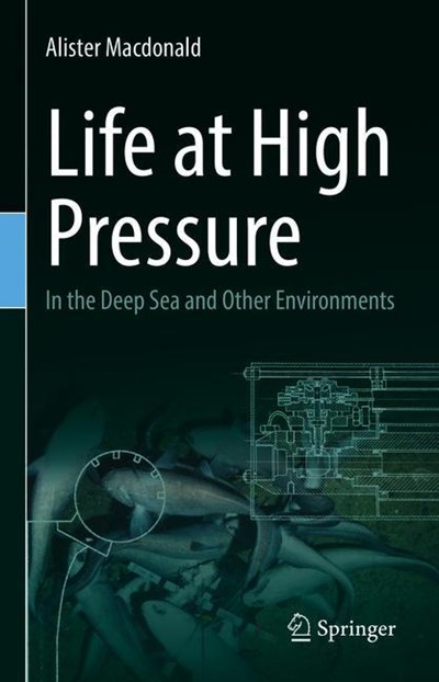 Life at High Pressure : In the Deep Sea and Other Environments (Hardcover)