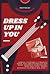 Dress Up in You
