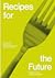 recipes for the future - previews from cultural quarantine
