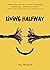 Living Halfway