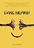 Living Halfway