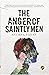 The Anger of Saintly Men by Anubha Yadav