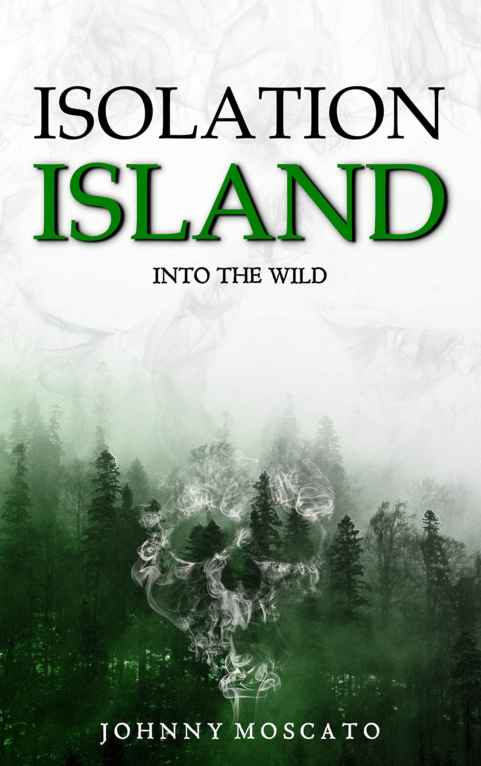 Isolation Island: Into the Wild (Kindle Edition)
