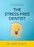 The Stress-Free Dentist: Ov...