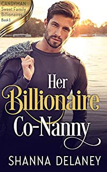 Her Billionaire Co-Nanny (Candyman Sweet Family Billionaires, #1)