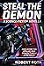 Steal the Demon by Robert Roth
