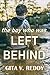 The Boy Who Was Left Behind by Gita V. Reddy The Boy Who Was Left Behind by Gita V. Reddy