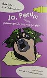 Ja, Peru(ś), czyli pamiętnik fajowego psa