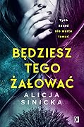 Będziesz tego żałować
