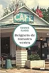 Beignets de tomates vertes by Fannie Flagg Beignets de tomates vertes by Fannie Flagg