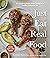 Just Eat Real Food: 30-Minu...