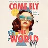 Come Fly the World by Julia  Cooke