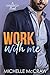 Work with Me (Synergy #1)