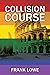 Collision Course by Frank Lowe