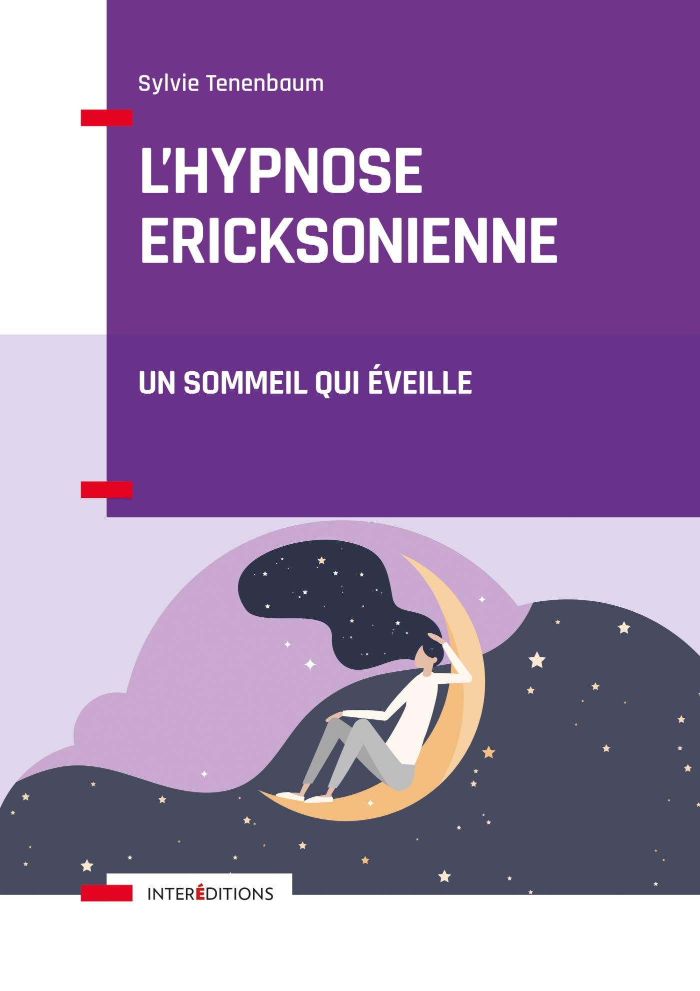 L'hypnose ericksonienne - 3e éd: Un sommeil qui éveille (French Edition)