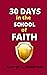 30 Days in the School of Faith by George C. Goodman