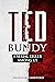 Ted Bundy by Savannah Crawford
