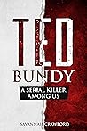 Ted Bundy: A Serial Killer Among Us